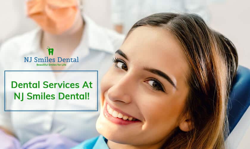 Featured image for “Find Out The Dental Treatments Offered At NJ Smiles Dental!”
